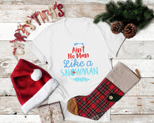Load image into Gallery viewer, Aint No Man Like A Snowman - Ink That Apparel 