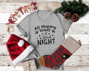 All Mommy Wants is a Silent Night - Ink That Apparel 