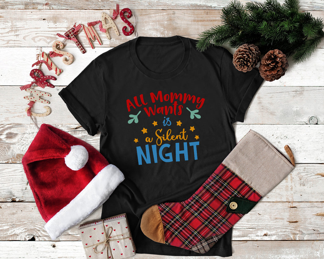 All Mommy Wants is a Silent Night - Ink That Apparel 