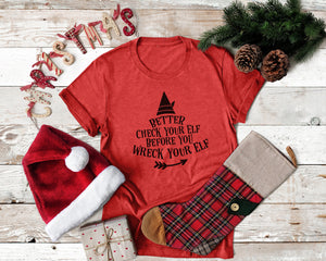 Better Check your Elf before you Wreck your Elf - Ink That Apparel 
