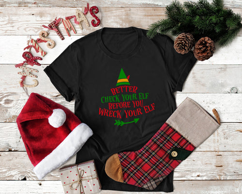 Better Check your Elf before you Wreck your Elf - Ink That Apparel 