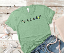 Load image into Gallery viewer, Friends Teacher Shirt - Ink That Apparel 