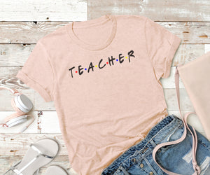 Friends Teacher Shirt - Ink That Apparel 