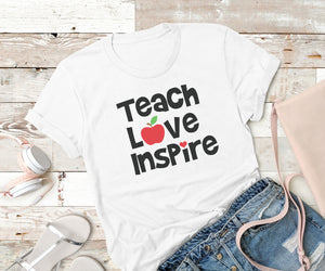 Teach love inspire - Ink That Apparel 